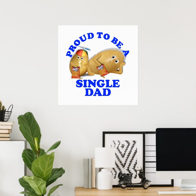 Proud to be a Single Dad - Father & Son Potatoes Poster (Home Office)
