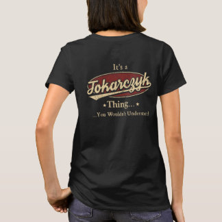 Proud To Be A Tokarczyk – Legend Forever T-Shirt