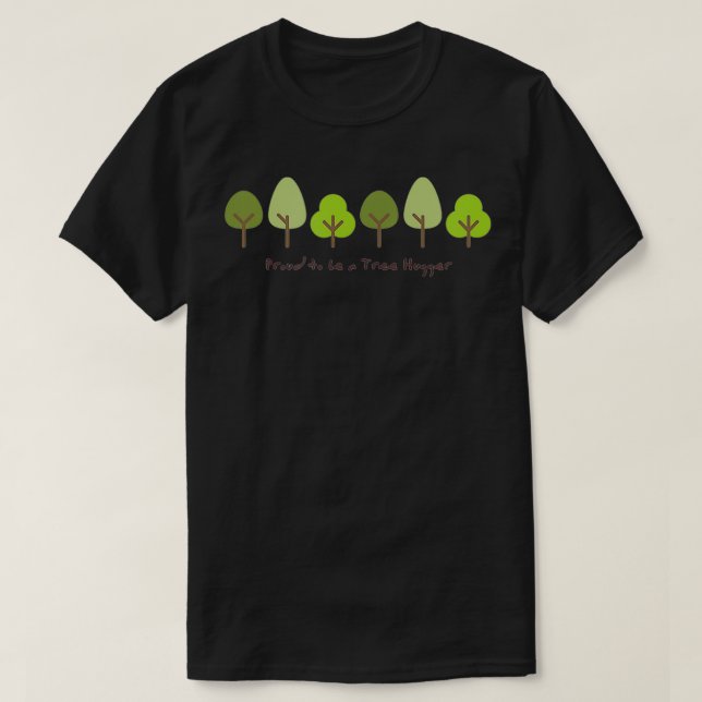 Proud to be a Tree Hugger Live Green Love Nature G T-Shirt (Design Front)