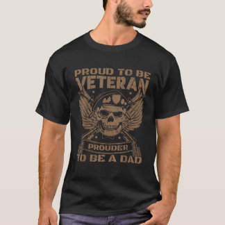 Proud To Be A Veteran Proud To Be Dad Grandpa Vete T-Shirt