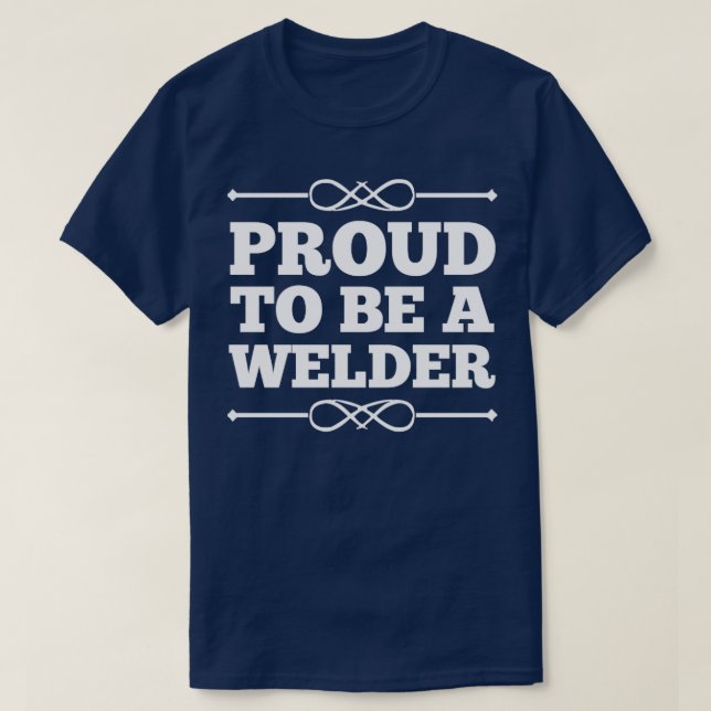 Proud to be a welder1  T-Shirt (Design Front)