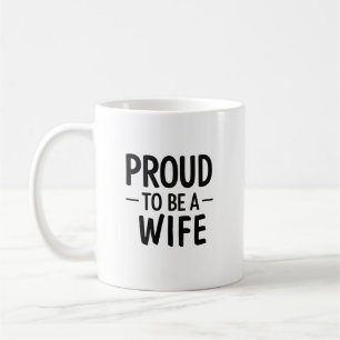 Proud to Be a Wife Minimalist Typography Gift Coffee Mug