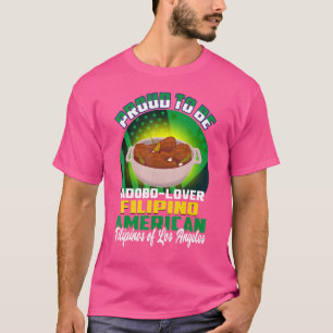 Proud To Be Adobo  Filipino American Los Angeles T-Shirt