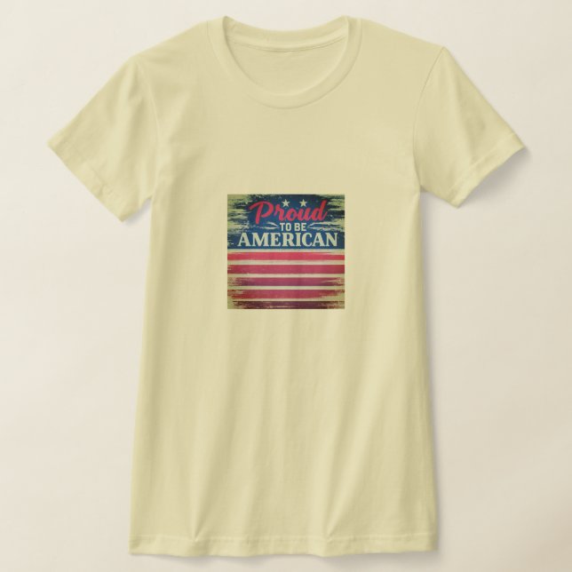 Proud to be American T-Shirt (Laydown)