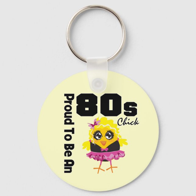 Proud To Be An 80s Chick Key Ring (Front)