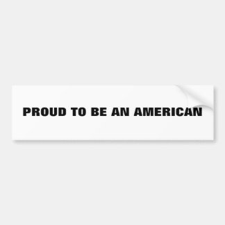 Proud to be an American Bumper Sticker