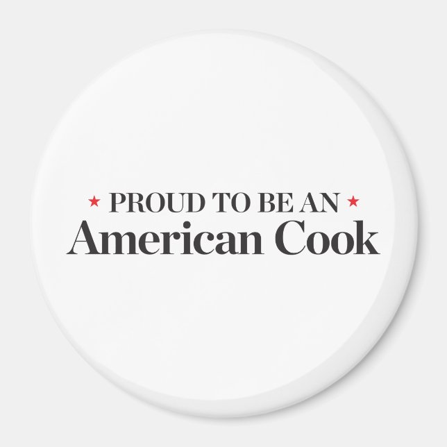 Proud to be an American Cook Magnet (Front)
