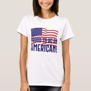 Proud to be an American for men women youth T-Shirt