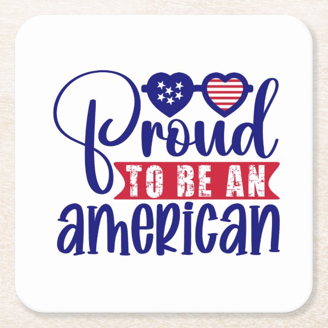 Proud to be an American  Square Paper Coaster (Front)