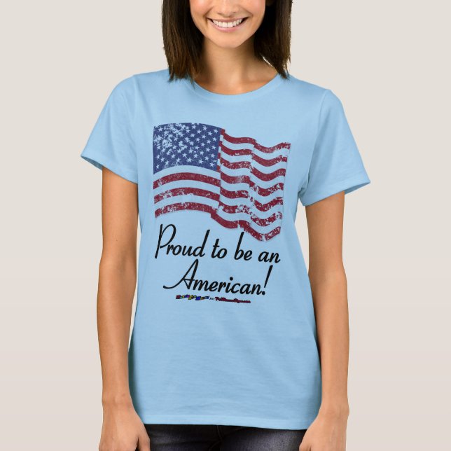 Proud to be an American! T-Shirt (Front)