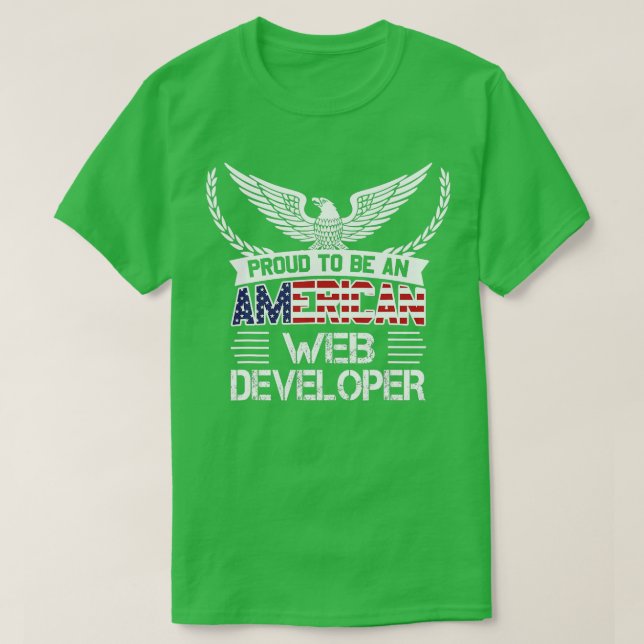 Proud To Be An American Web Developer  T-Shirt (Design Front)