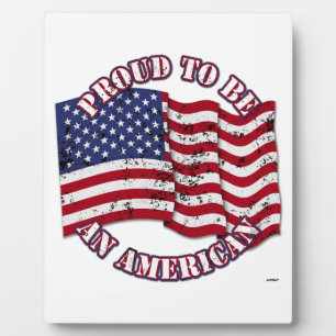 Proud To Be An American With USA Flag distressed Plaque