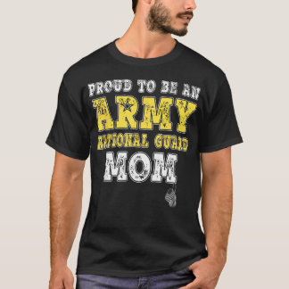 Proud To Be An Army National Guard Mum - Military T-Shirt