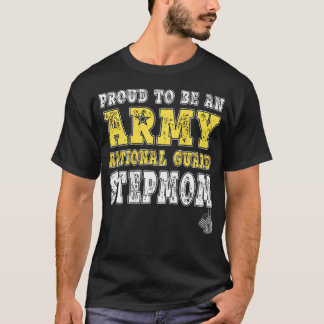 Proud To Be An Army National Guard Stepmom T-Shirt