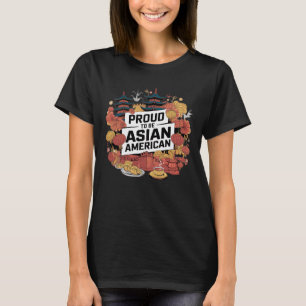 Proud to be an Asian America T-Shirt