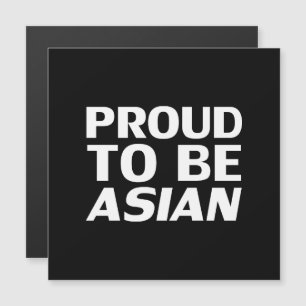Proud to be Asian, black white magnet