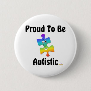 Proud To Be Autistic 6 Cm Round Badge