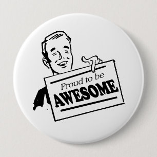 PROUD TO BE AWESOME 10 CM ROUND BADGE
