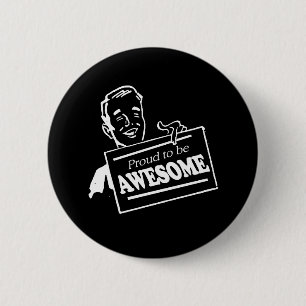 PROUD TO BE AWESOME T-shirt 6 Cm Round Badge