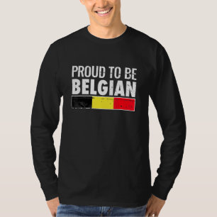 Proud To Be Belgian Belgium Flag T-Shirt