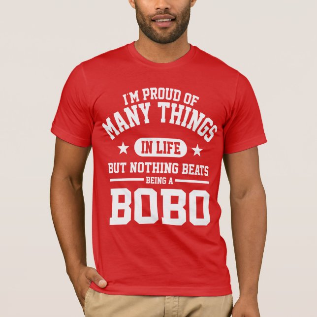 Proud To Be Bobo T-Shirt (Front)