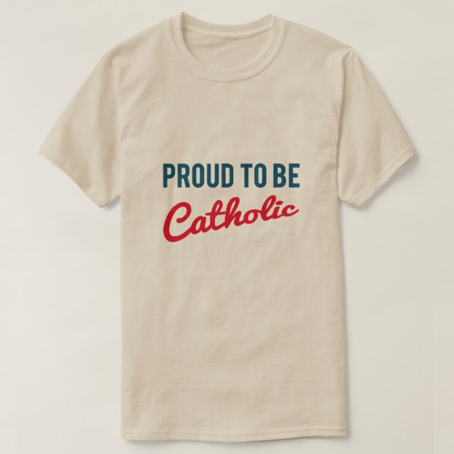 PROUD TO BE CATHOLIC T-Shirt (Design Front)