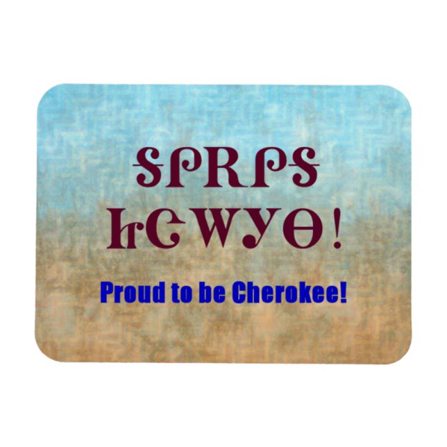 Proud To Be Cherokee Magnet (Horizontal)