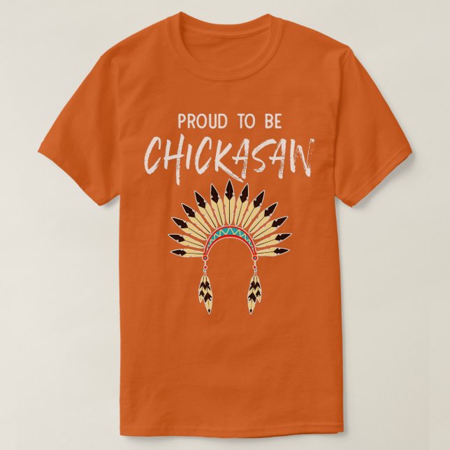Proud To Be Chickasaw Native American Pride Headdr T-Shirt (Design Front)
