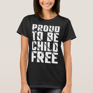 Proud To Be Childfree T-Shirt