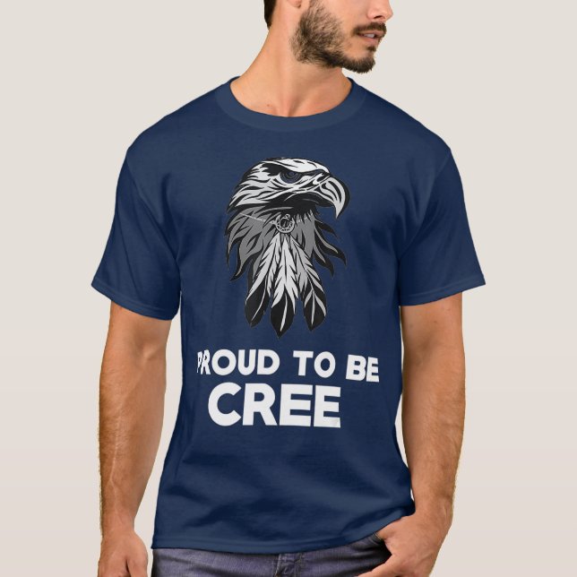 Proud To Be Cree  Native American Pride T-Shirt (Front)