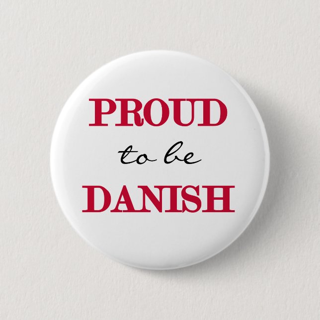 Proud To Be Danish 6 Cm Round Badge (Front)