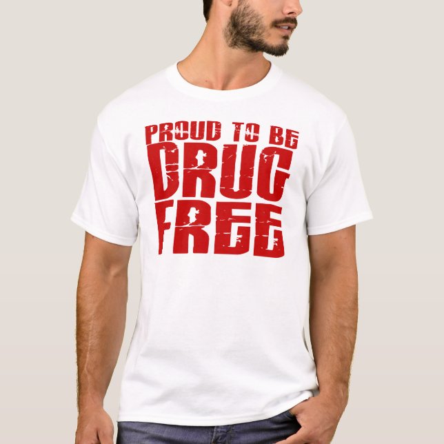 Proud To Be Drug Free 2 T-Shirt (Front)