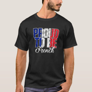 Proud To Be French France's Flag Men's And Women's T-Shirt