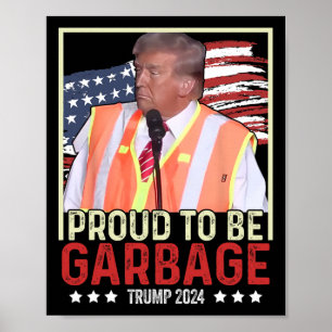 Proud To Be Garbyge Vote Trump President Trump Ele Poster