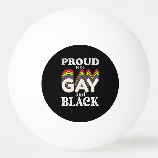 Proud To Be Gay And Black LGBT Pride Ping Pong Ball (Front)
