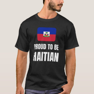 Proud to be Haitian T-Shirt
