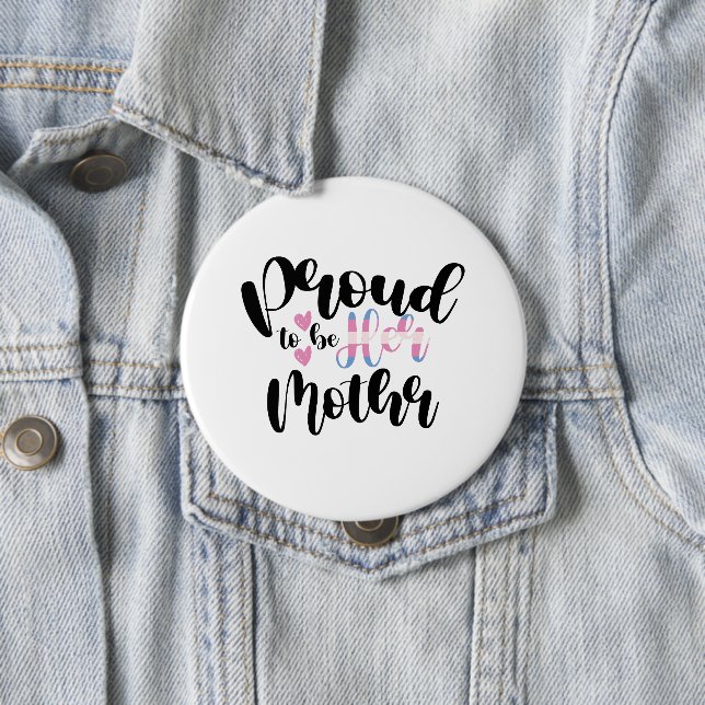 Proud To Be Her Mum LGBTQ Transgender Parent Trans 10 Cm Round Badge (In Situ)