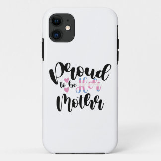 Proud To Be Her Mum LGBTQ Transgender Parent Trans Case-Mate iPhone Case