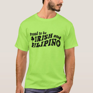 Proud to be Irish and Filipino T-Shirt