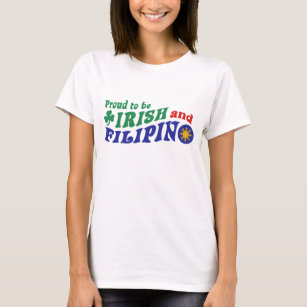 Proud to be Irish and Filipino T-Shirt