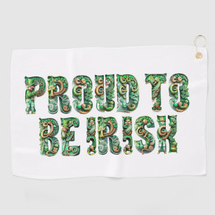 Proud To Be Irish - Golf Towel