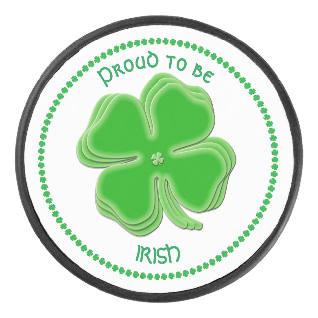 "Proud to be Irish"  St Patrick’s Day Shamrocks Hockey Puck (Front)