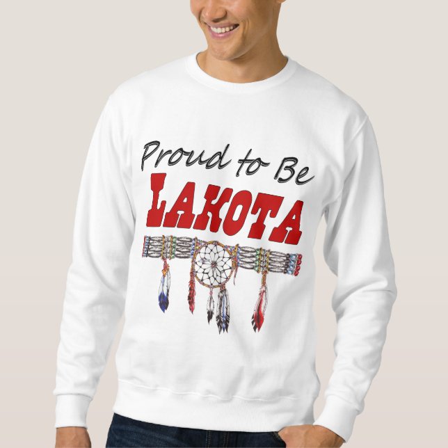 Proud To Be Lakota Adult Sweatshirt (Front)