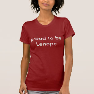 Proud to be Lenape Shirt (Lenni Lenape/Delaware)