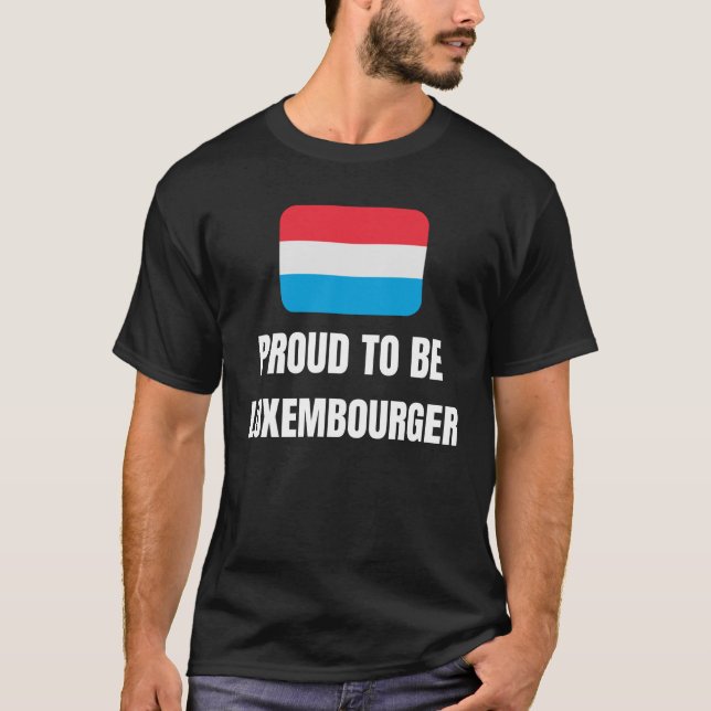 Proud to be Luxembourger T-Shirt (Front)
