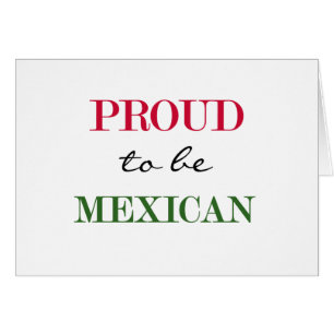 Proud To Be Mexican