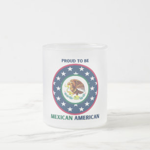 PROUD TO BE MEXICAN AMERICAN FROSTED GLASS COFFEE MUG
