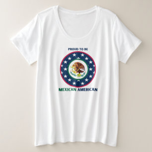 PROUD TO BE MEXICAN AMERICAN PLUS SIZE T-Shirt