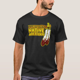 Proud To Be Native American Indian T-Shirt