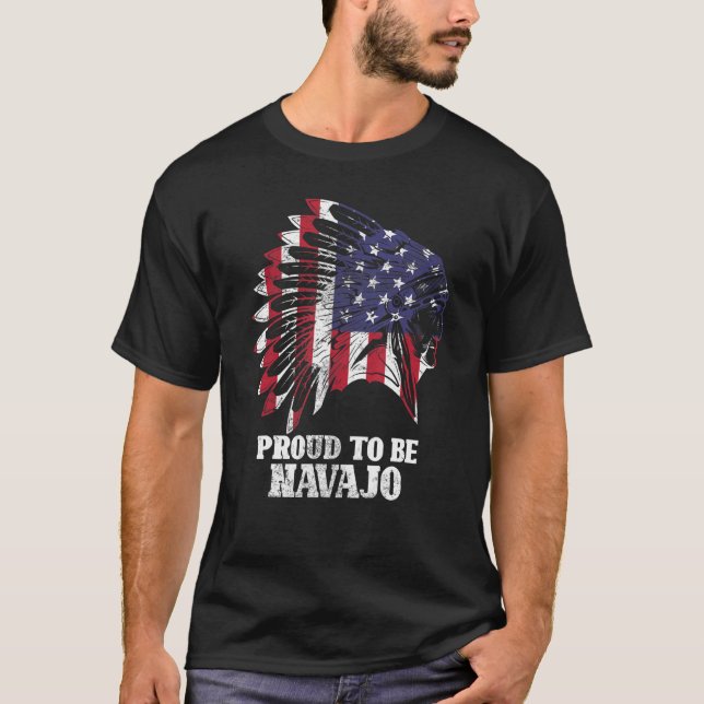 Proud To Be Navajo Native American Flag Indigenous T-Shirt (Front)